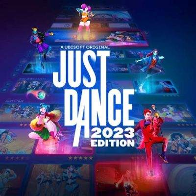 Just Dance 2023 Edition：舞動青春，燃爆熱情！